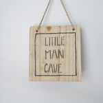 Little Man Cave Wooden Sign